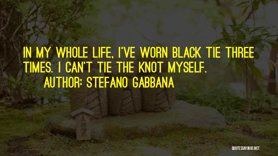 Tie Knot Quotes By Stefano Gabbana