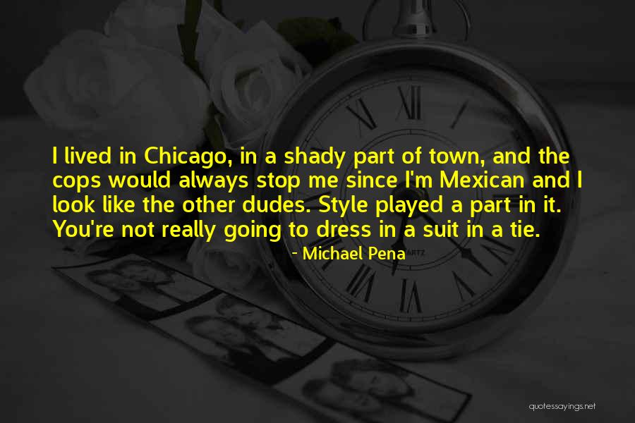 Tie Me Quotes By Michael Pena Tie Me Quotes By Michael Pena
