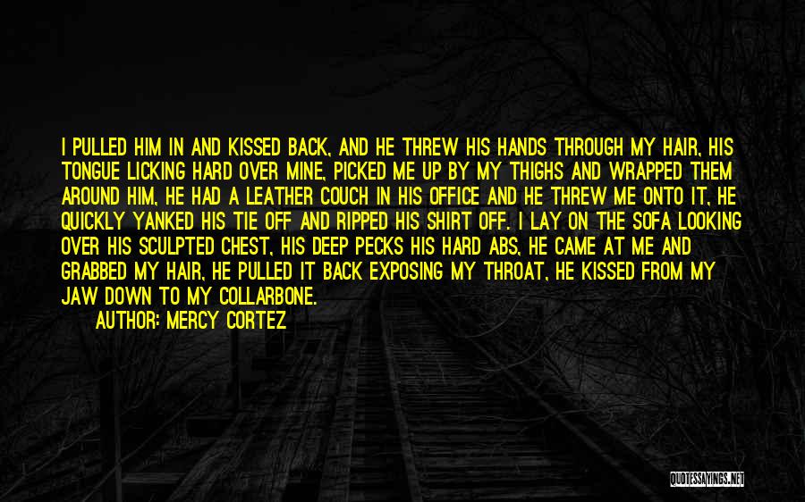 Tie Me Up Quotes By Mercy Cortez