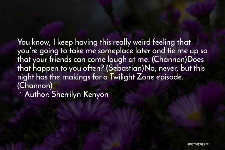 Tie Me Up Quotes By Sherrilyn Kenyon