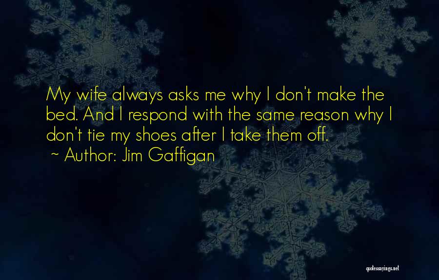 Tie My Shoes Quotes By Jim Gaffigan