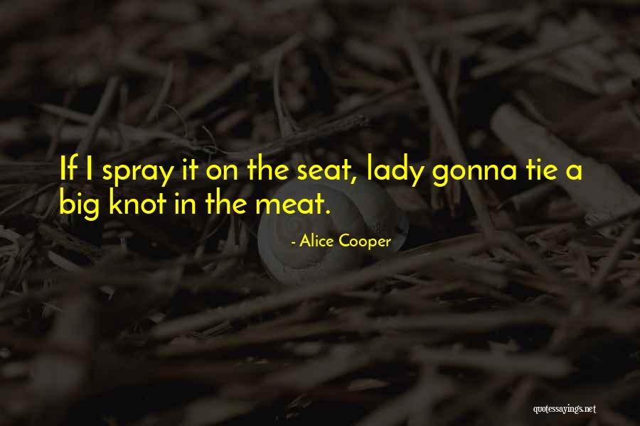 Tie The Knot Quotes By Alice Cooper