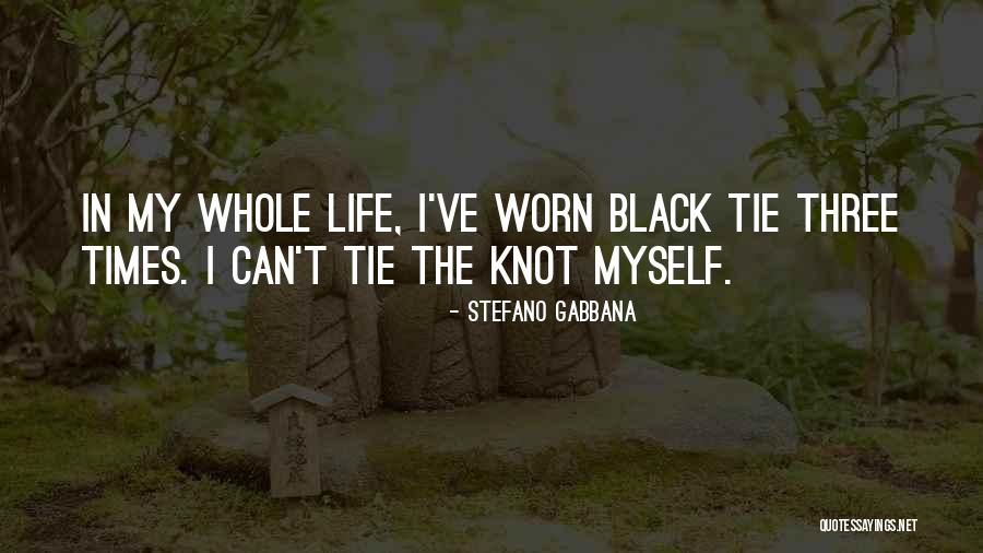 Tie The Knot Quotes By Stefano Gabbana