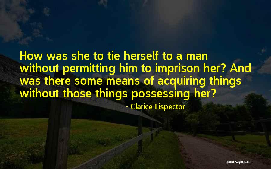 Tie Tie Quotes By Clarice Lispector Tie Tie Quotes By Clarice Lispector