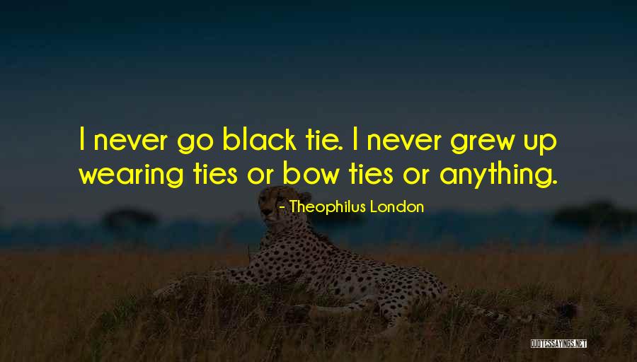 Tie Tie Quotes By Theophilus London