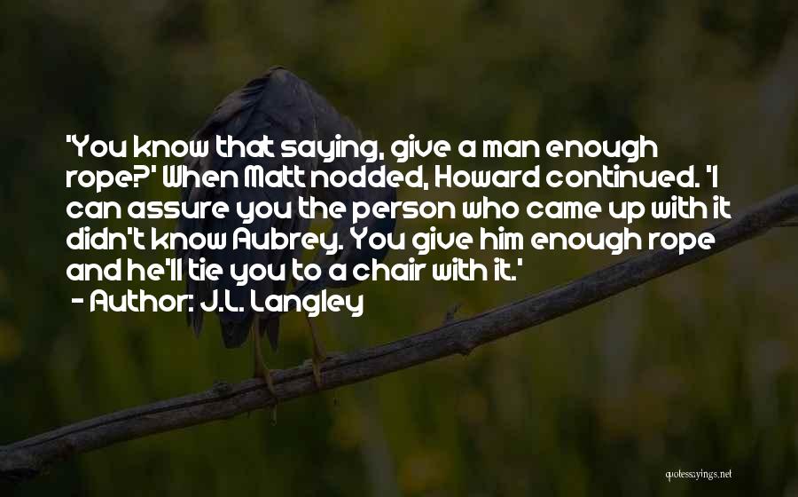 Tie You Up Quotes By J.L. Langley