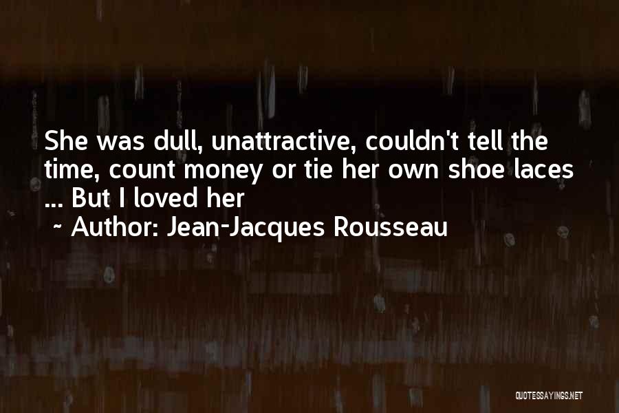 Tie Your Laces Quotes By Jean-Jacques Rousseau