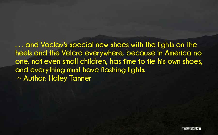 Tie Your Shoes Quotes By Haley Tanner