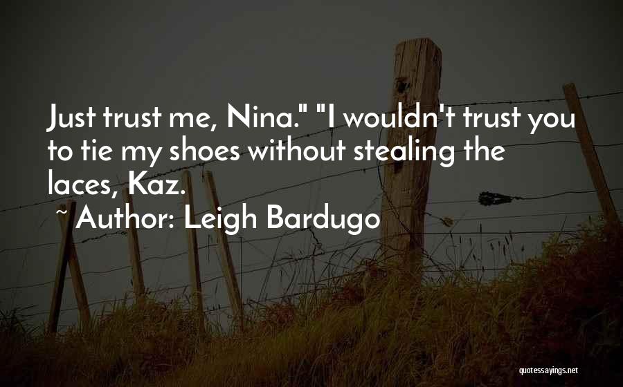Tie Your Shoes Quotes By Leigh Bardugo