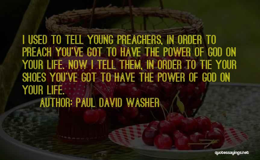 Tie Your Shoes Quotes By Paul David Washer