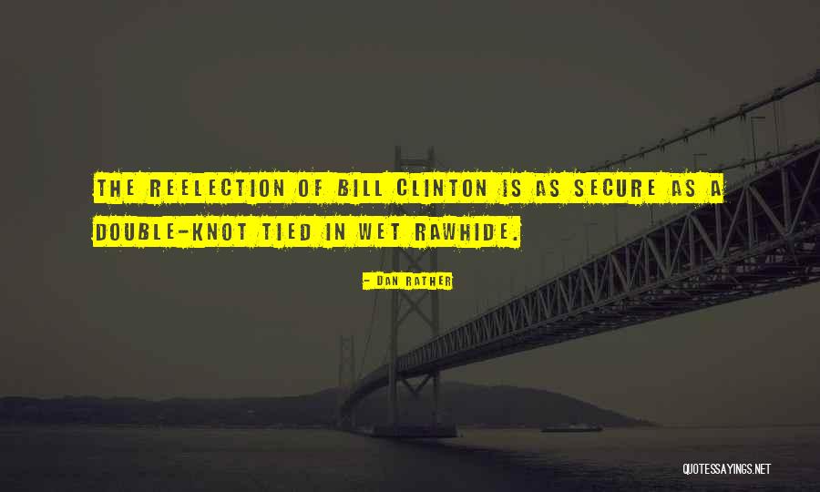 Tied Knot Quotes By Dan Rather Tied Knot Quotes By Dan Rather
