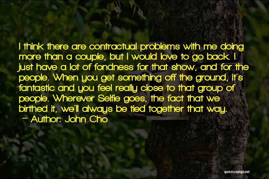 Tied Together Love Quotes By John Cho