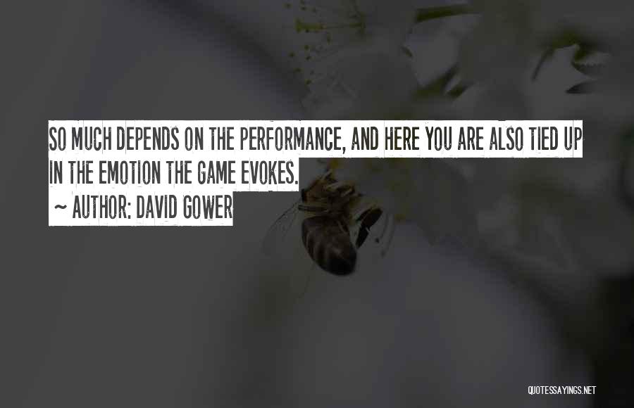 Tied Up Quotes By David Gower