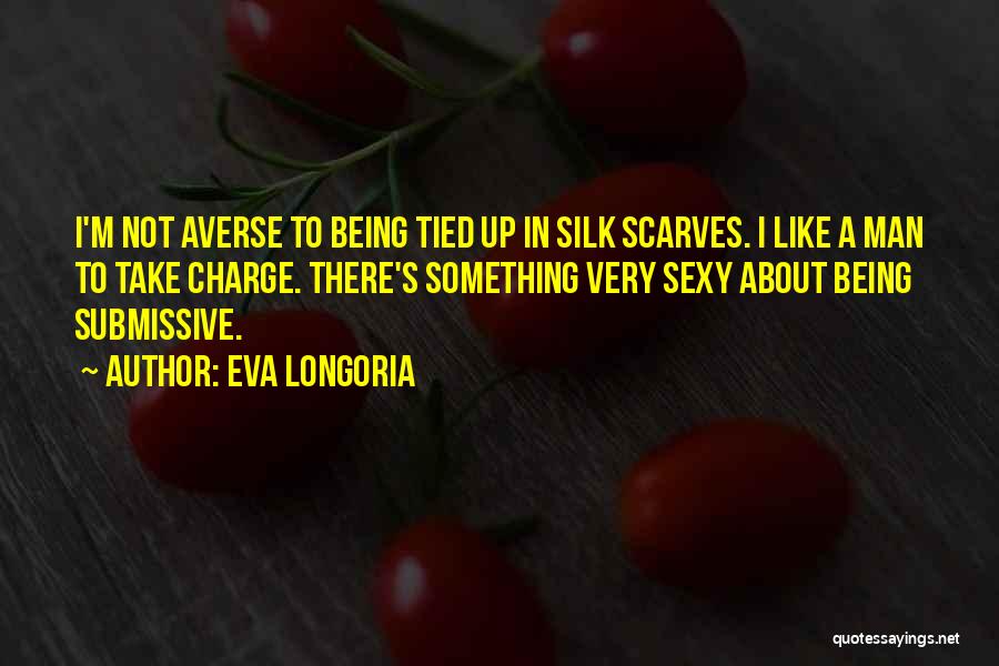 Tied Up Quotes By Eva Longoria