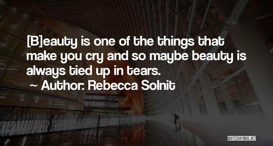 Tied Up Quotes By Rebecca Solnit