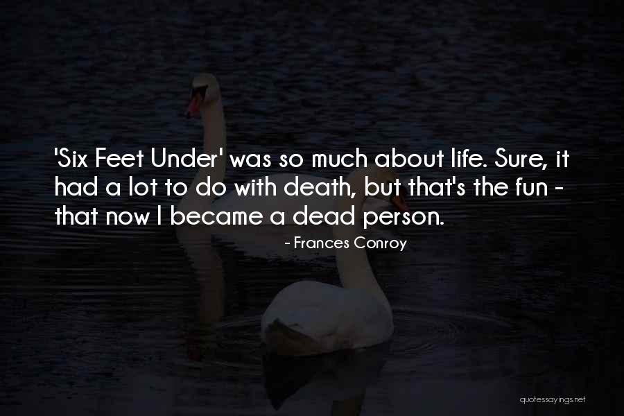 Tiedtville Quotes By Frances Conroy Tiedtville Quotes By Frances Conroy