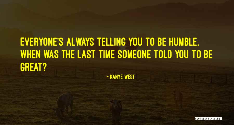 Tienich Quotes By Kanye West