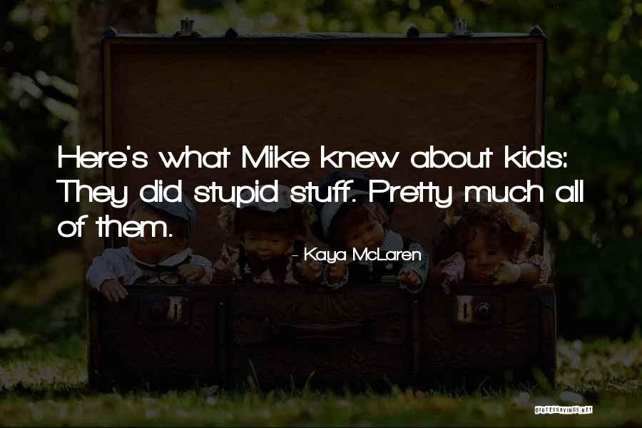 Tientekpro Quotes By Kaya McLaren