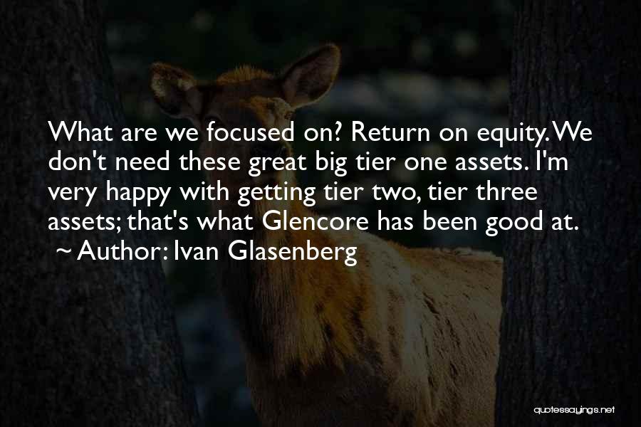 Tier Quotes By Ivan Glasenberg