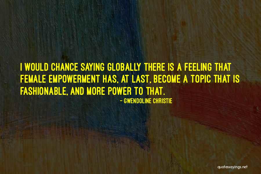 Tiernos Ositos Quotes By Gwendoline Christie Tiernos Ositos Quotes By Gwendoline Christie