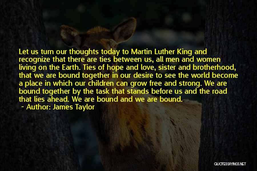 Ties Of Love Quotes By James Taylor