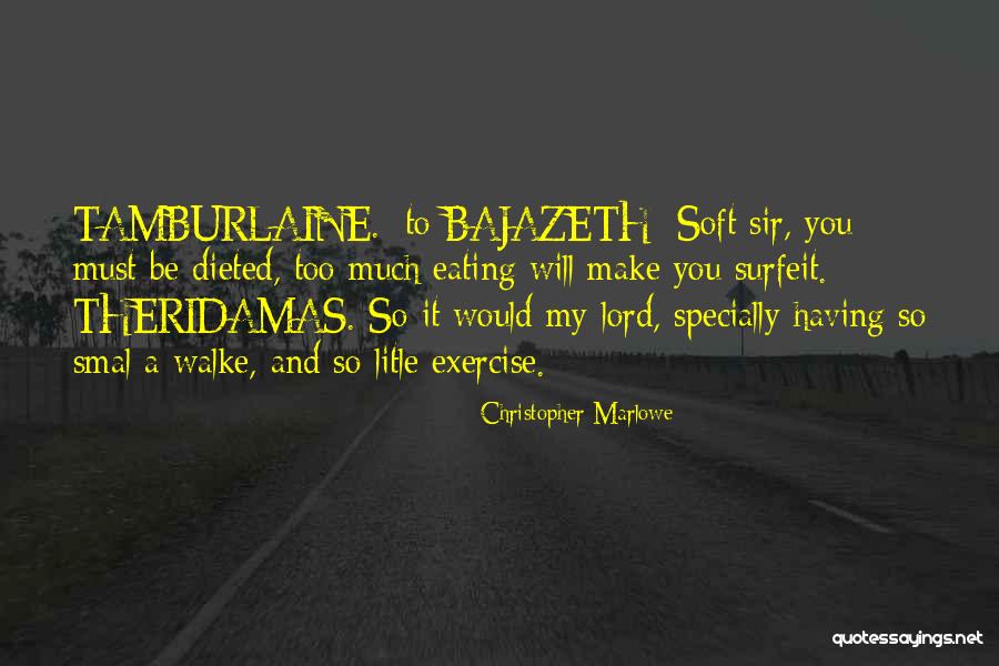 Tiesas Sprie Ana Quotes By Christopher Marlowe Tiesas Sprie Ana Quotes By Christopher Marlowe