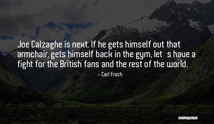 Tieve Vindictus Quotes By Carl Froch Tieve Vindictus Quotes By Carl Froch