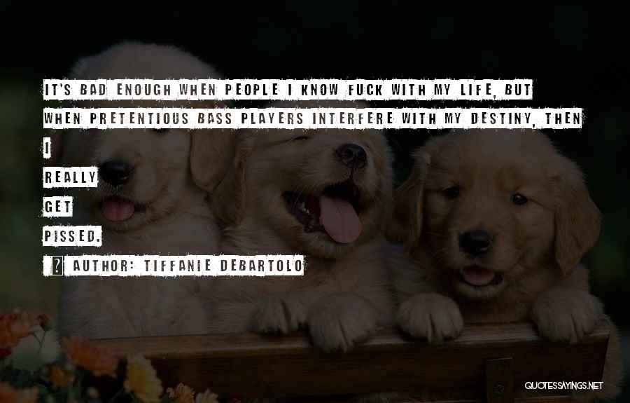 Tiffanie DeBartolo Quotes 1308391