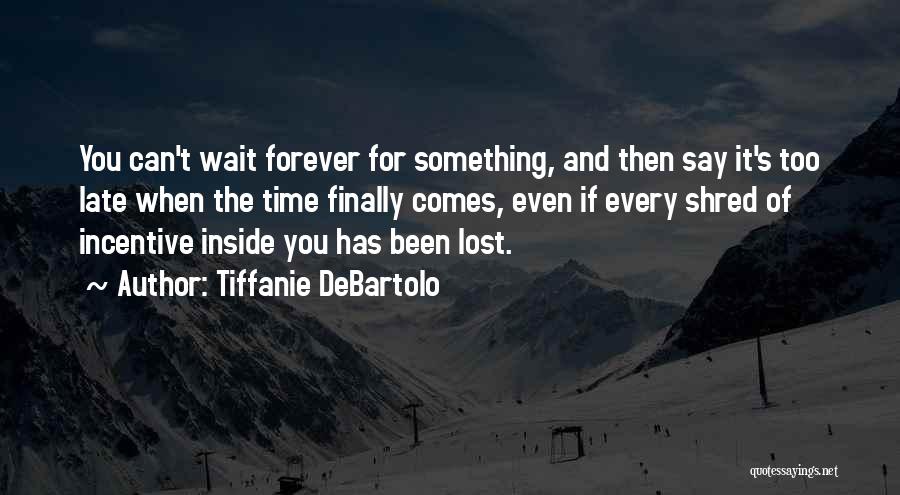 Tiffanie DeBartolo Quotes 289869