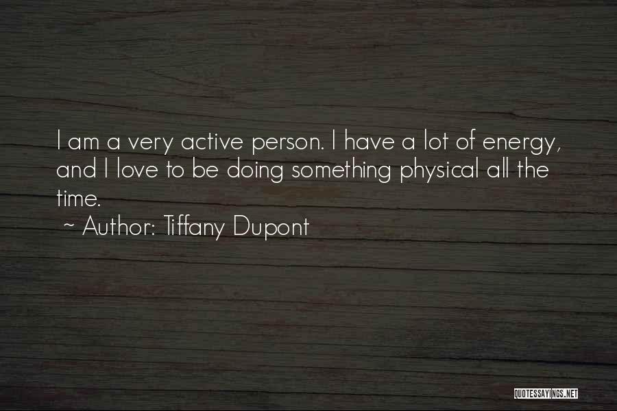 Tiffany Dupont Quotes 1604124