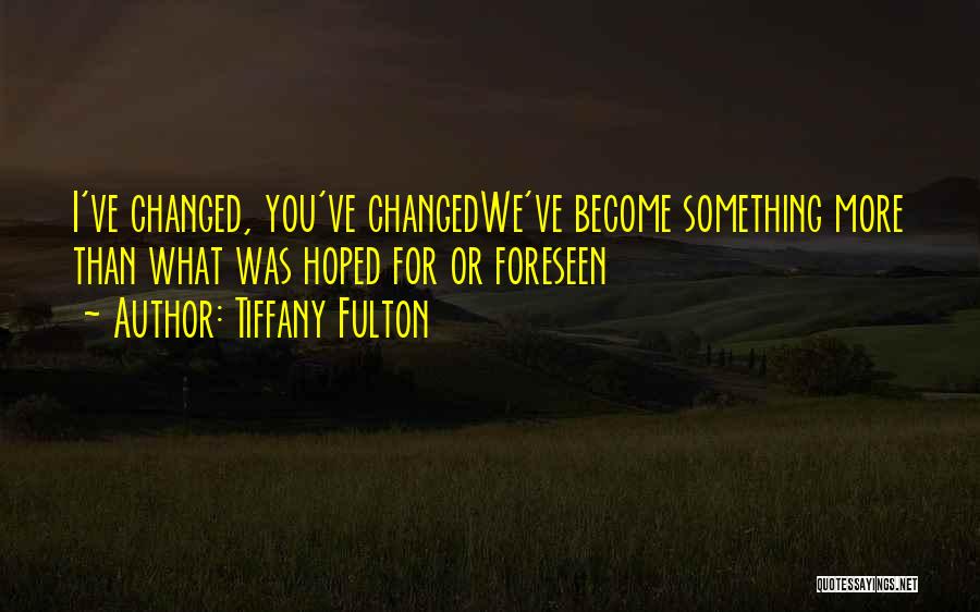 Tiffany Fulton Quotes 427031