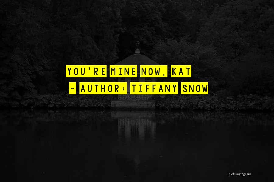 Tiffany Snow Quotes 1492676