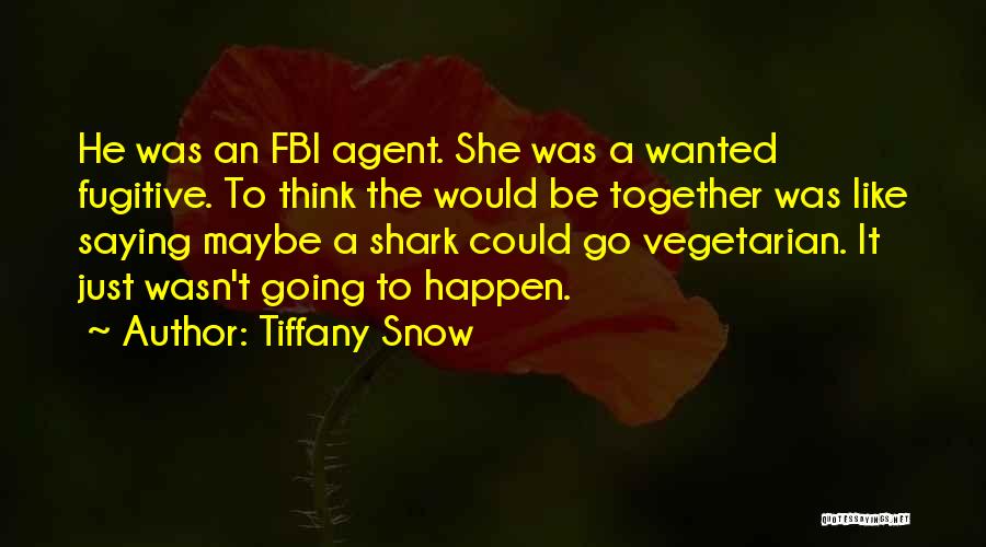 Tiffany Snow Quotes 2061066