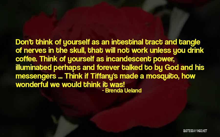 Tiffany's Quotes By Brenda Ueland Tiffany's Quotes By Brenda Ueland