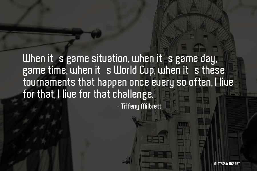 Tiffeny Quotes By Tiffeny Milbrett Tiffeny Quotes By Tiffeny Milbrett