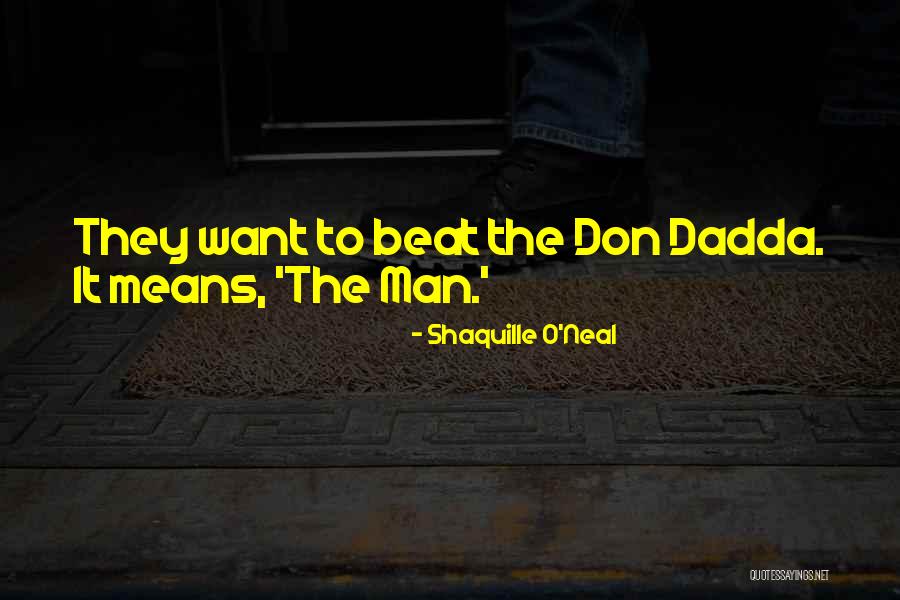 Tigaye Quotes By Shaquille O'Neal