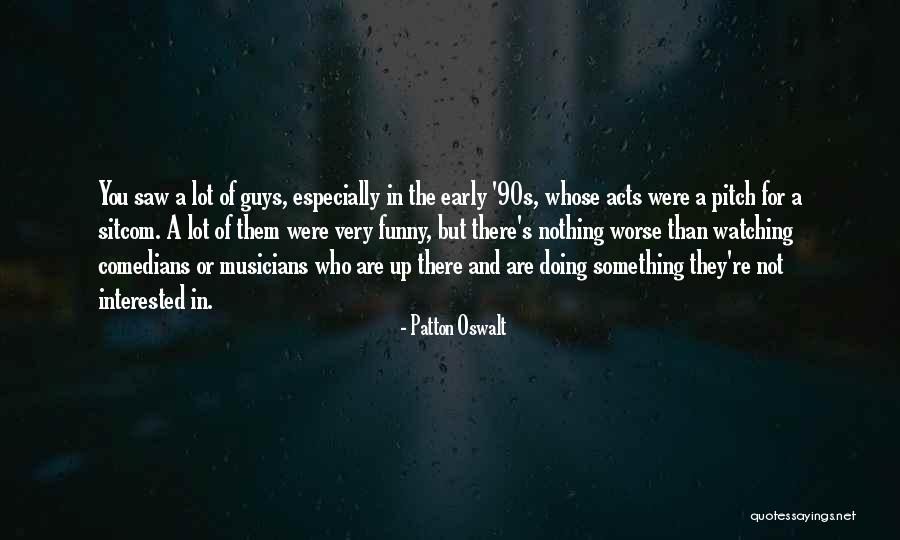 Tigela De Vidrio Quotes By Patton Oswalt Tigela De Vidrio Quotes By Patton Oswalt