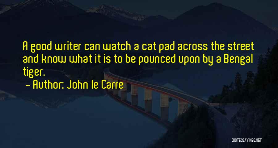 Tiger Cat Quotes By John Le Carre