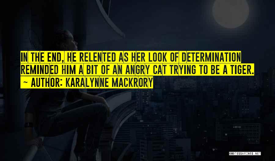 Tiger Cat Quotes By KaraLynne Mackrory