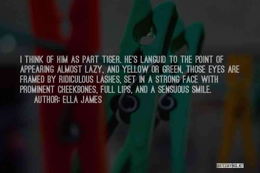 Tiger Eyes Quotes By Ella James