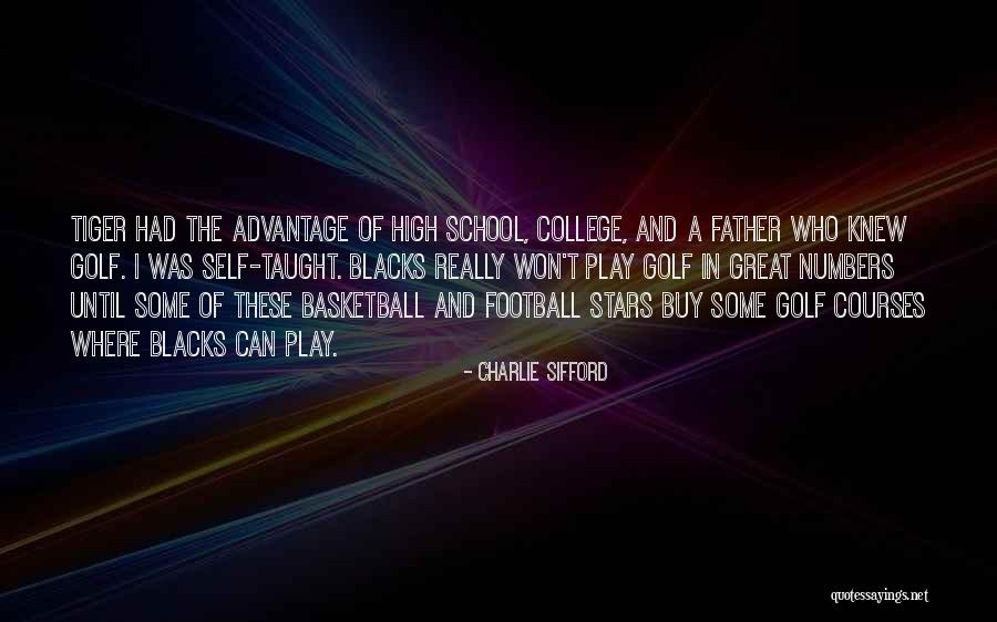 Tiger Football Quotes By Charlie Sifford Tiger Football Quotes By Charlie Sifford