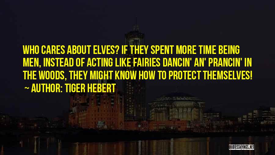 Tiger Hebert Quotes 531799