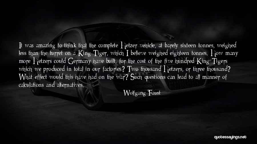 Tiger King Quotes By Wolfgang Faust Tiger King Quotes By Wolfgang Faust