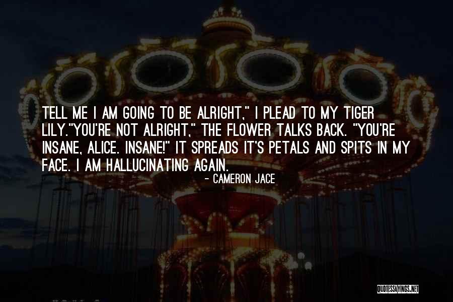 Tiger Lily Flower Quotes By Cameron Jace Tiger Lily Flower Quotes By Cameron Jace