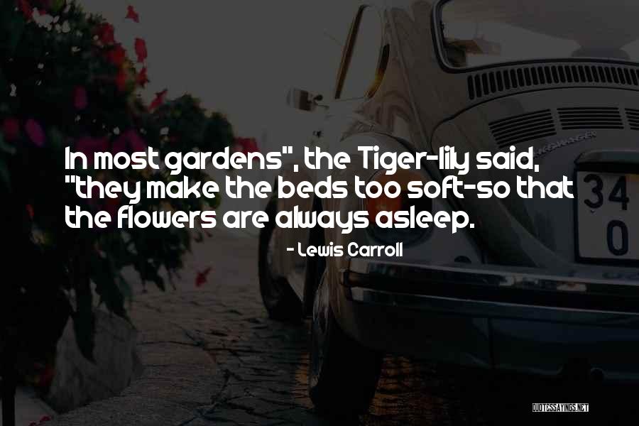 Tiger Lily Flowers Quotes By Lewis Carroll Tiger Lily Flowers Quotes By Lewis Carroll