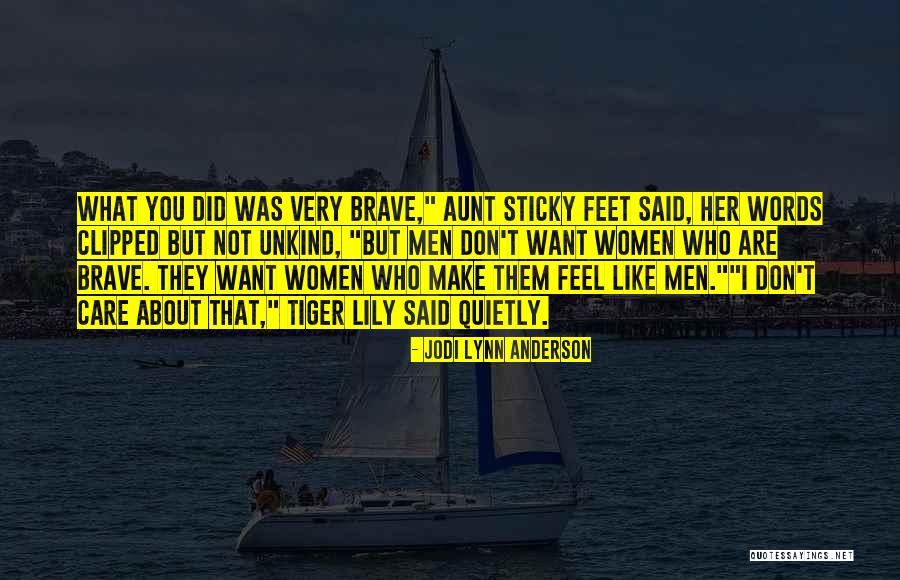 Tiger Lily Jodi Lynn Anderson Quotes By Jodi Lynn Anderson Tiger Lily Jodi Lynn Anderson Quotes By Jodi Lynn Anderson