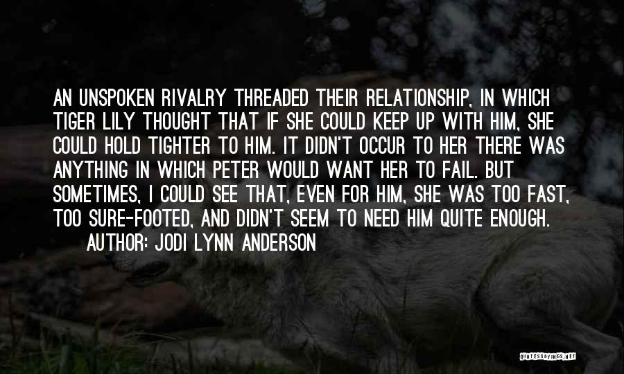 Tiger Lily Love Quotes By Jodi Lynn Anderson