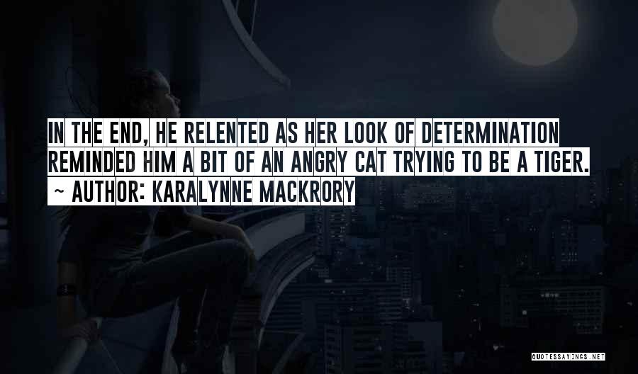 Tiger Look Quotes By KaraLynne Mackrory