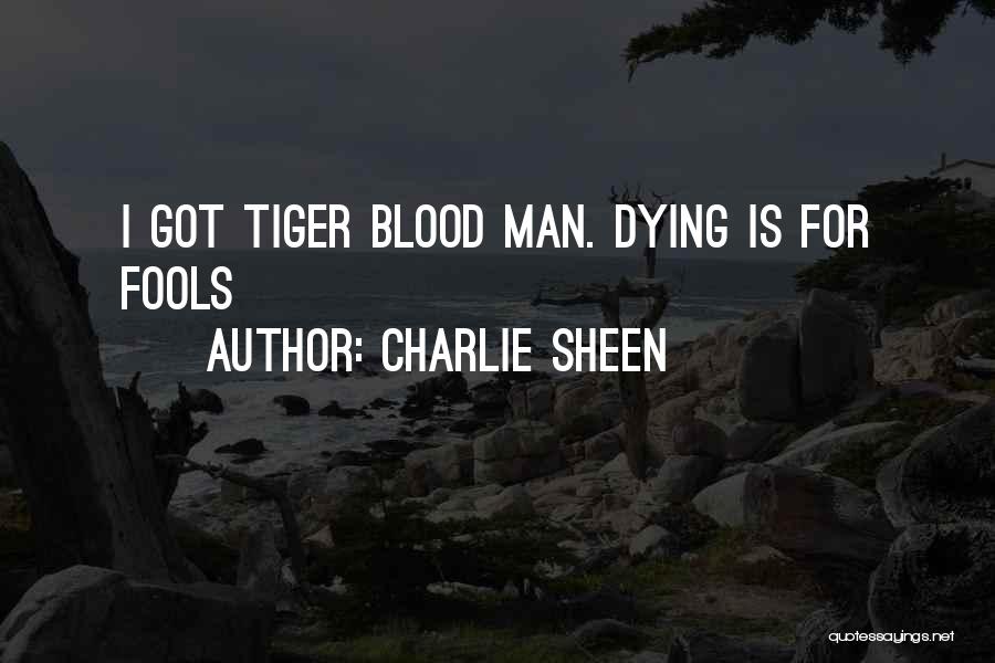 Tiger Man Quotes By Charlie Sheen
