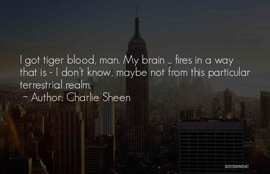 Tiger Man Quotes By Charlie Sheen